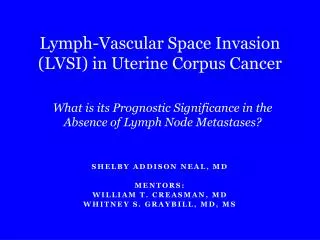 Lymph-Vascular Space Invasion (LVSI) in Uterine Corpus Cancer