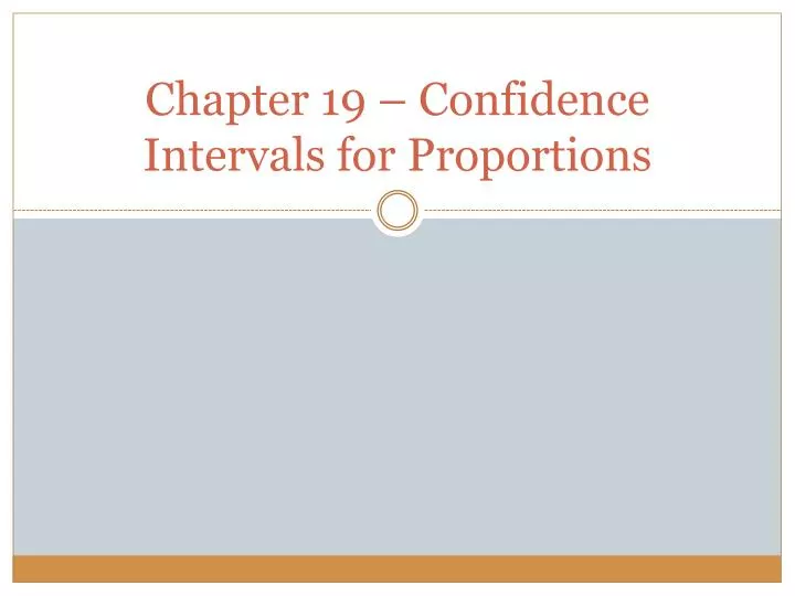 chapter 19 confidence intervals for proportions