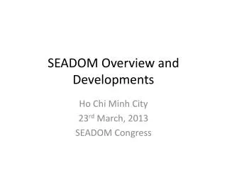 SEADOM Overview and Developments