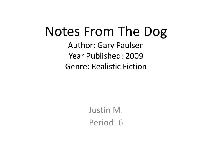 notes from the dog author gary paulsen year published 2009 genre realistic fiction
