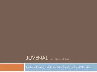 Juvenal A Hero to the Lower Class