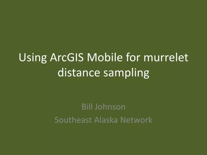 using arcgis mobile for murrelet distance sampling