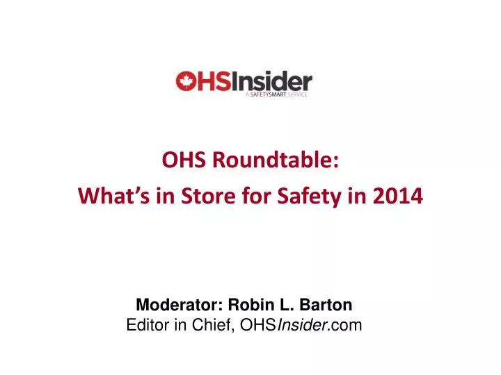ohs roundtable what s in store for safety in 2014