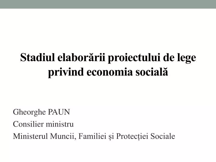 stadiul elabor rii proiectului de lege privind economia social