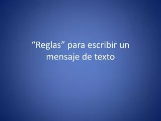 reglas para escribir un mensaje de texto