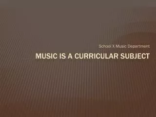Music is a curricular subject
