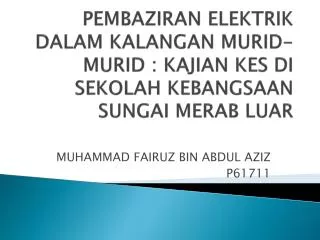 pembaziran elektrik dalam kalangan murid murid kajian kes di sekolah kebangsaan sungai merab luar