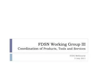 FDSN Working Group III Coordination of Products, Tools and Services