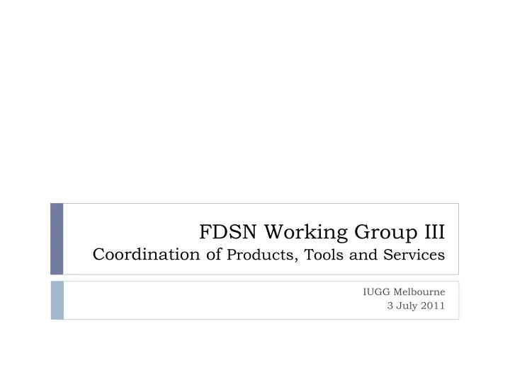fdsn working group iii coordination of products tools and services