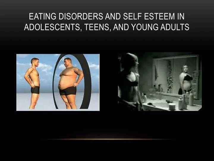 eating disorders and self esteem in adolescents teens and young adults