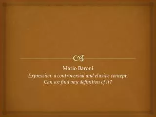 Mario Baroni Expression: a controversial and elusive concept. Can we find any definition of it?