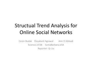 Structual Trend Analysis for Online Social Networks