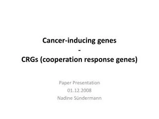 Cancer-inducing genes - CRGs ( cooperation response genes)