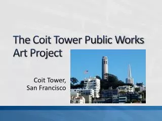 The Coit Tower Public Works Art Project
