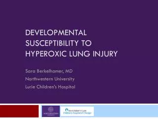 DEVELOPMENTAL SUSCEPTIBILITY TO HYPEROXIC LUNG INJURY