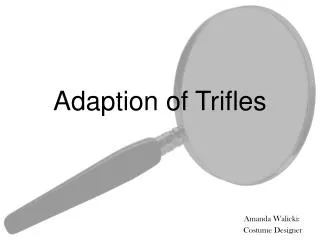 Adaption of Trifles
