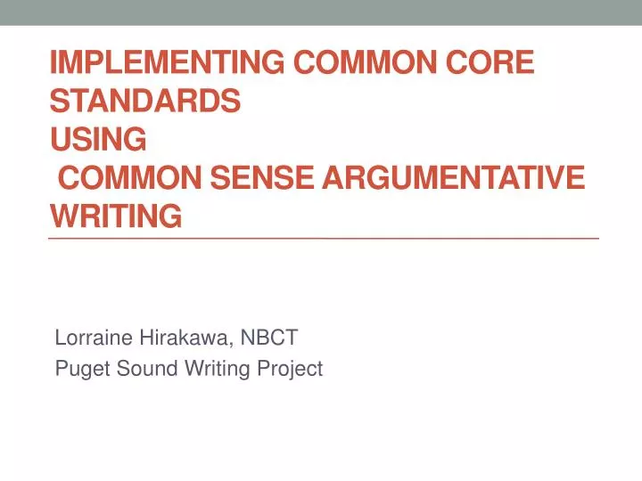 implementing common core standards using common sense argumentative writing