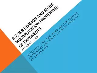 8 7 8 8 division and more multiplication properties of exponents