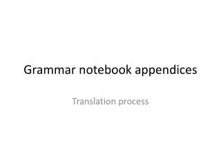 Grammar notebook appendices
