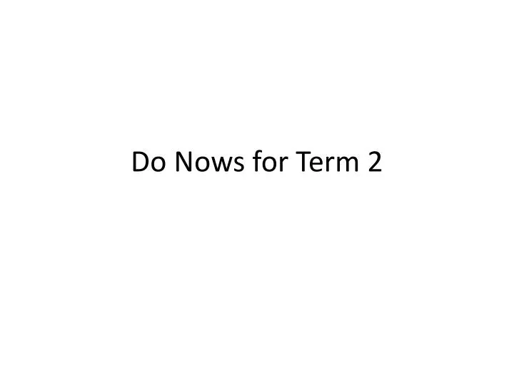 do nows for term 2