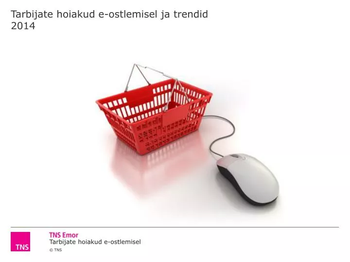 tarbijate hoiakud e ostlemisel ja trendid 2014
