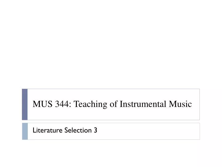 mus 344 teaching of instrumental music