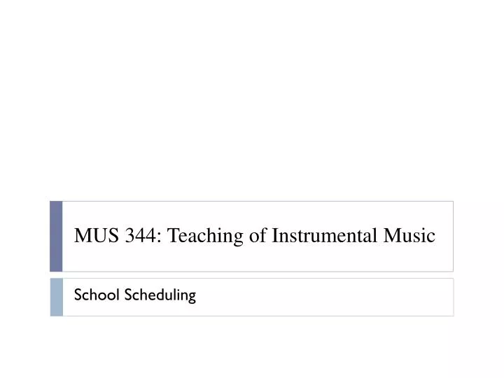 mus 344 teaching of instrumental music
