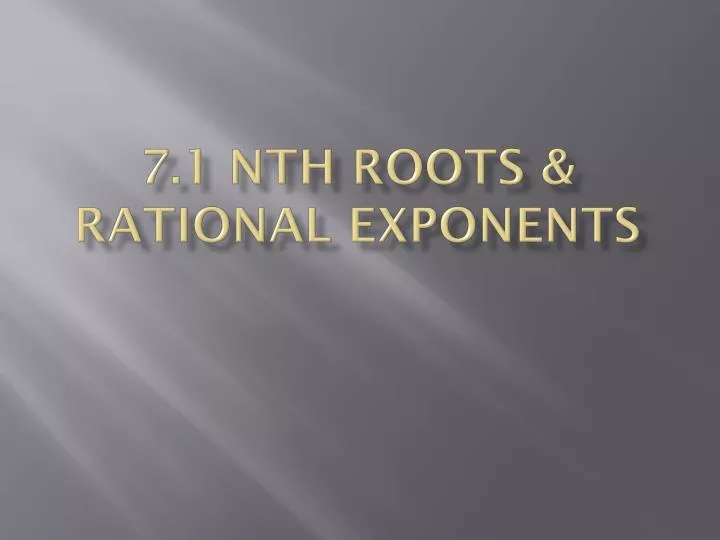 7 1 nth roots rational exponents