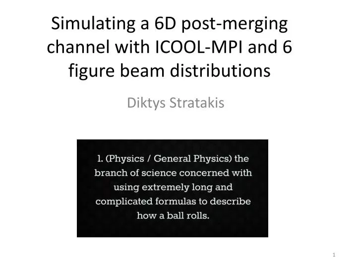 simulating a 6d post merging channel with icool mpi and 6 figure beam distributions
