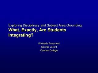 Exploring Disciplinary and Subject Area Grounding: What, Exactly, Are Students Integrating?