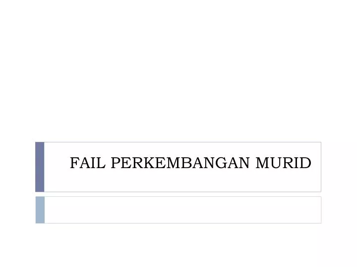 fail perkembangan murid