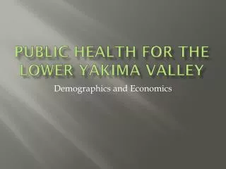 Public Health for The Lower Yakima Valley