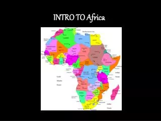 INTRO TO Africa