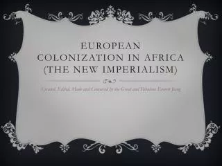 European Colonization In AfrIca (The new imperialism)