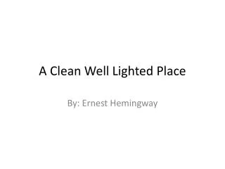 A Clean Well Lighted Place