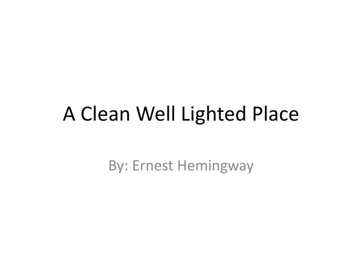 a clean well lighted place