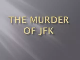 The murder of JFK
