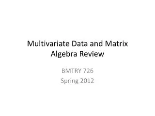Multivariate Data and Matrix Algebra Review