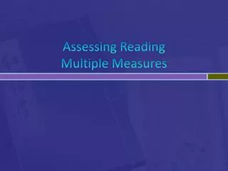 Assessing Reading Multiple Measures