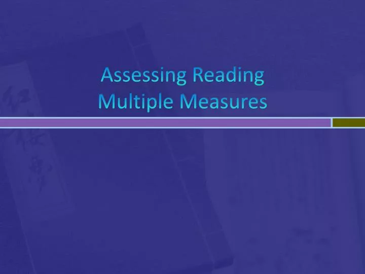 assessing reading multiple measures