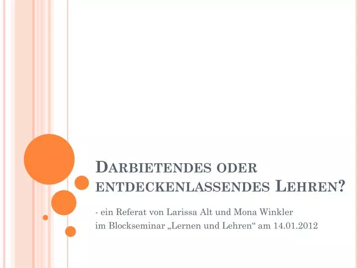 darbietendes oder entdeckenlassendes lehren