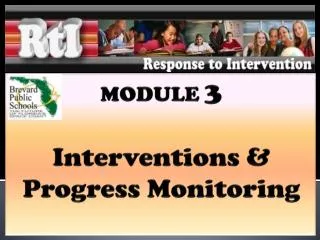 MODULE 3 Interventions &amp; Progress Monitoring