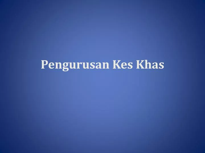 pengurusan kes khas