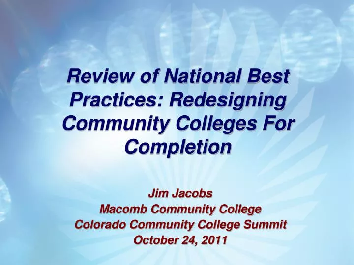 review of national best practices redesigning community colleges for completion