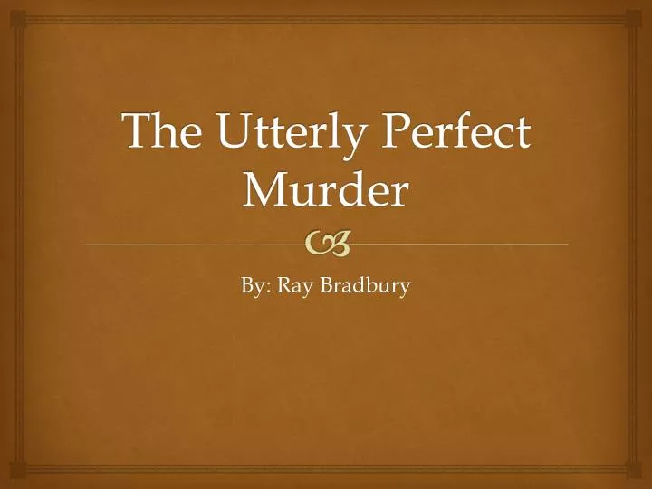 the utterly perfect murder
