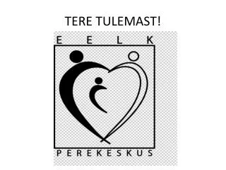 tere tulemast