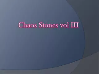 Chaos Stones vol III