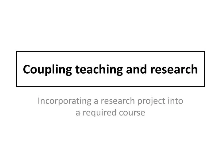 coupling teaching and research