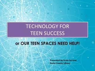 TECHNOLOGY FOR TEEN SUCCESS