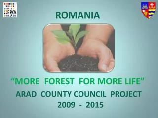 ROMANIA “MORE FOREST FOR MORE LIFE”
